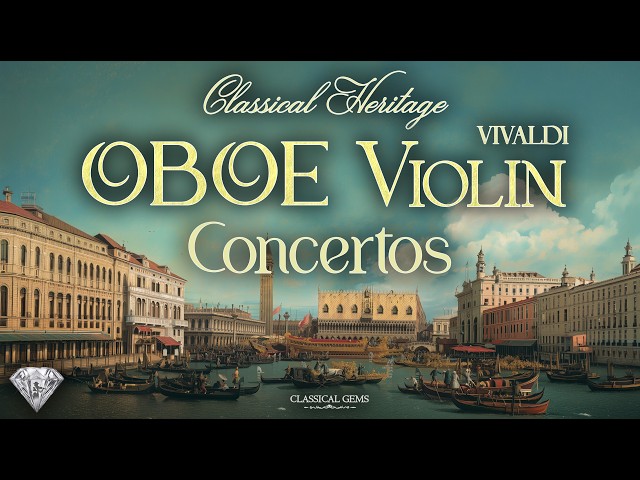 Classical Heritage   Vivaldi Oboe & Violin Concerto