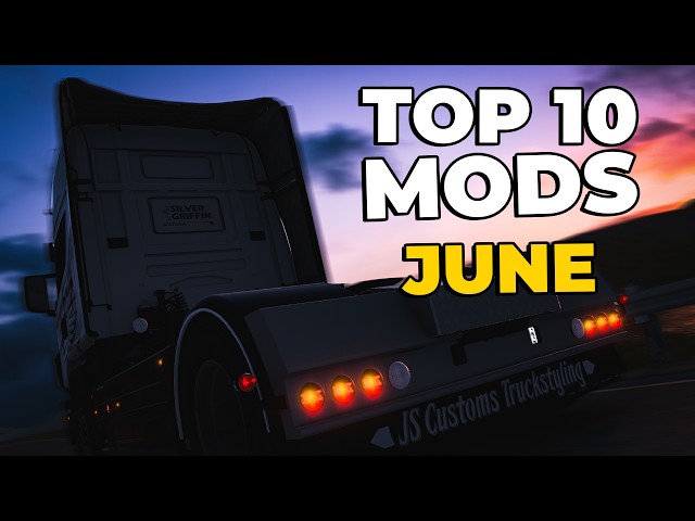 TOP 10 ETS2 MODS - JUNE 2026