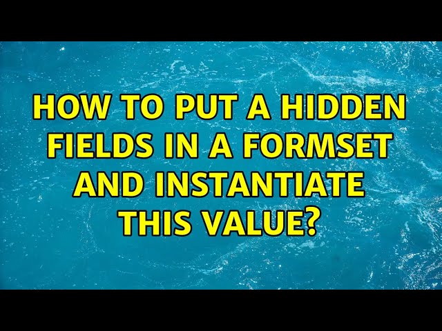 How to put a hidden fields in a formset and instantiate this value?