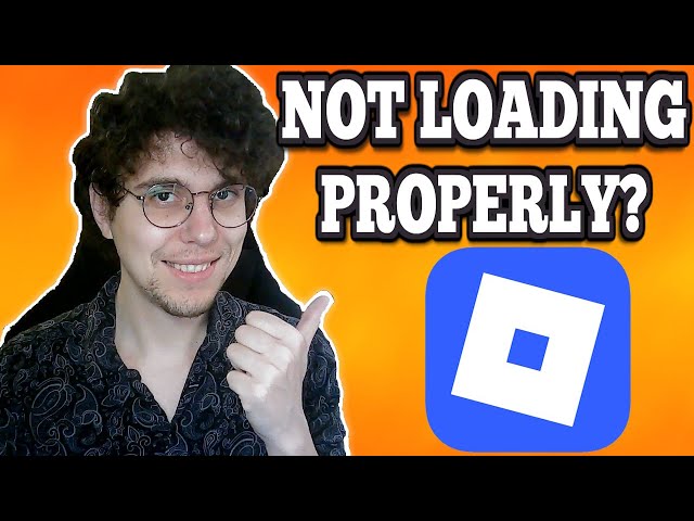 How To Fix Roblox Not Loading Properly
