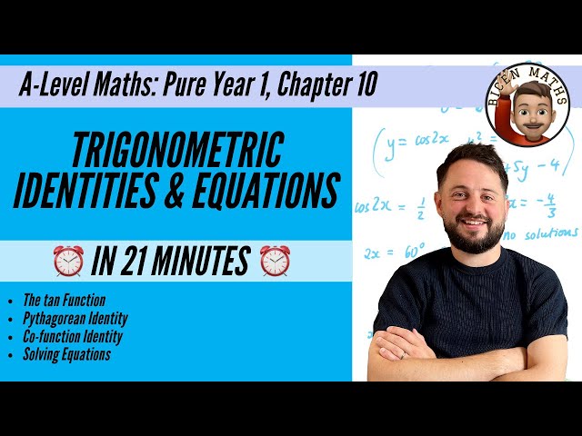 Trigonometric Identities & Equations in less than 21 mins • A-Level Maths, Pure Year 1, Chapter 10 📚
