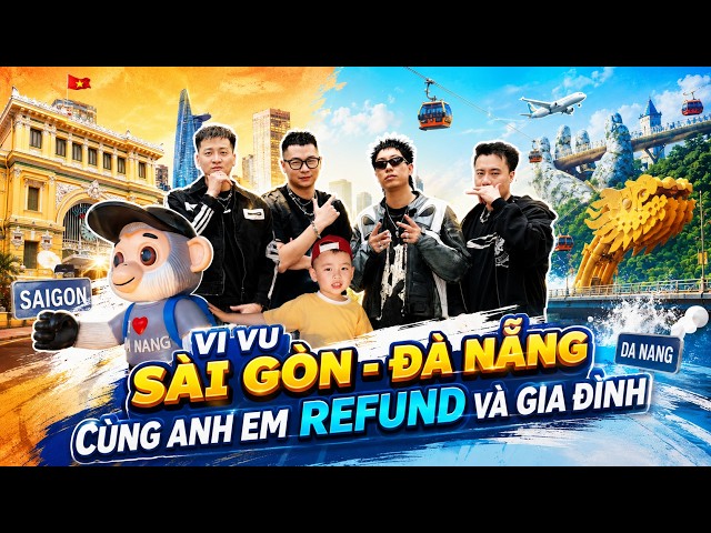 VLOG #13 VÀO SÀI GÒN QUAY MV VÀ VI VU ĐÀ NẴNG CÙNG ANH EM REFUND VÀ GIA ĐÌNH