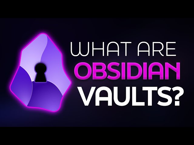 What are Obsidian Vaults? // Obsidian Tutorial 2024