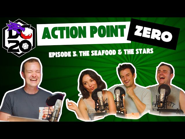 DC20 | Action Point Zero | Ep3: The Seafood & The Stars