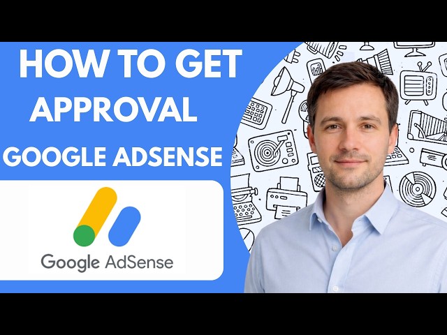 How to Get AdSense Approval Full Guide 2026