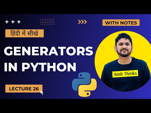 26. Python Generators in Hindi | Advanced Python Tutorial in Hindi | Amit Thinks