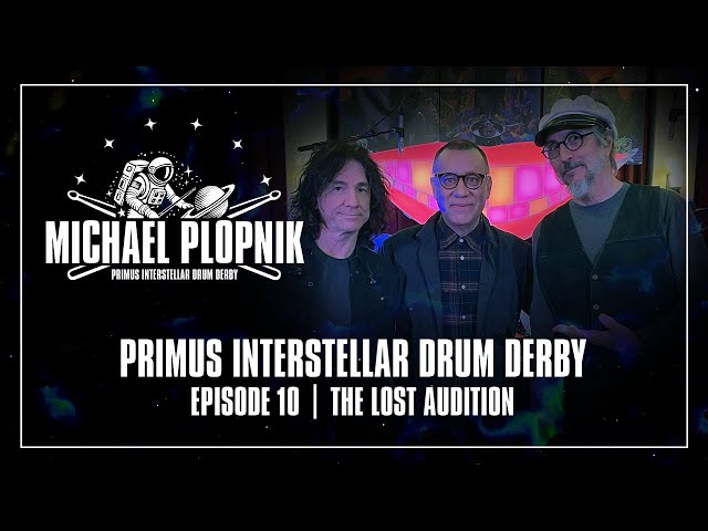 Primus Interstellar Drum Derby | Ep. 10 – Michael Plopnik | The Lost Audition