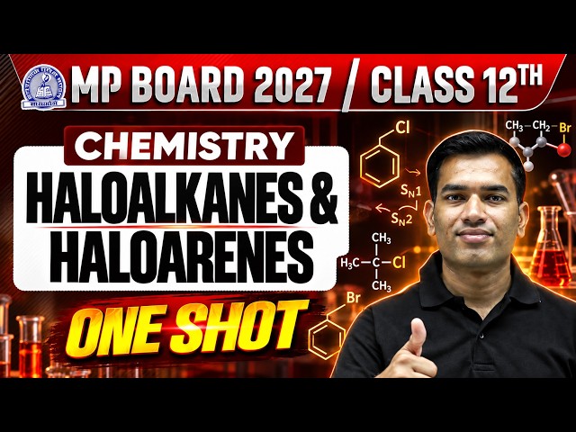 MP Board 2027 Class 12 Chemistry Chapter 6 | Haloalkanes & Haloarenes One Shot | By Vishnu Sir