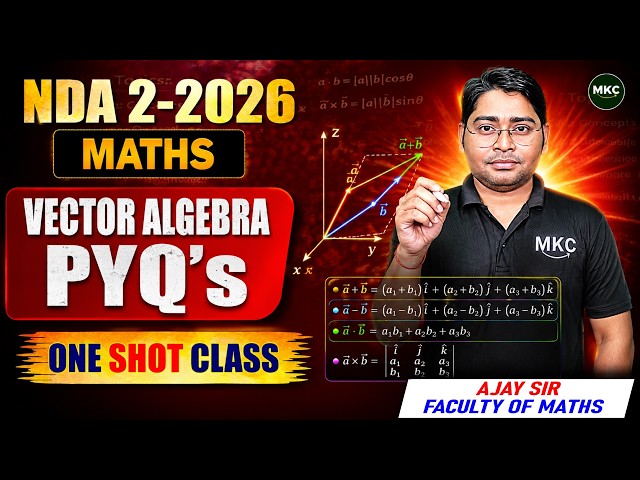 NDA 2 2026 Maths | Vector Algebra PYQs | NDA 2 2026 Maths Preparation | Live Class by Ajay Sir | MKC