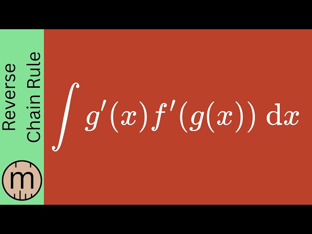Everything You Need to Know About the Reverse Chain Rule