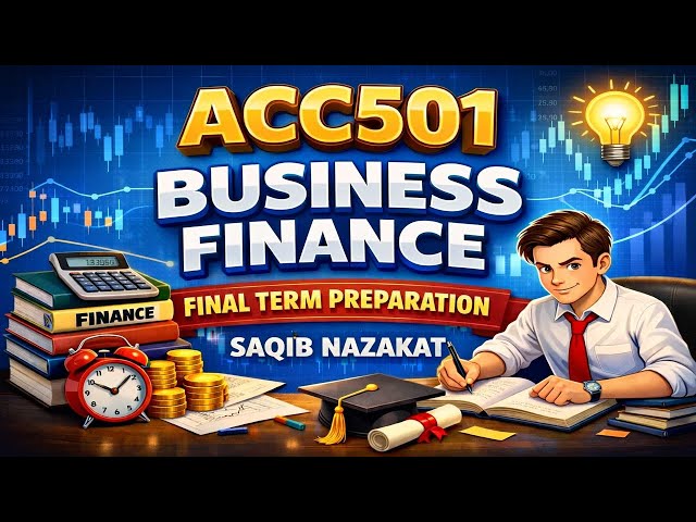 ACC501 final term prepartion leacture 37 to 45 by Saqib Nazakat