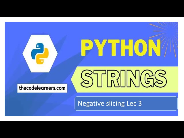 Negative slicing string use negative index to start the slicing from the end of the string