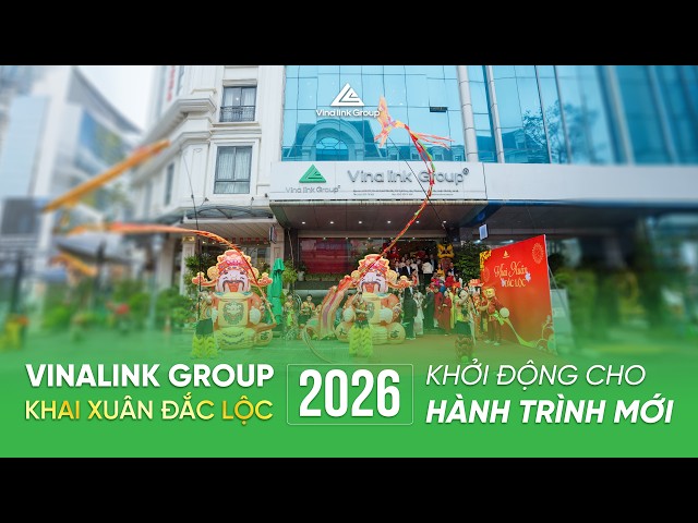 VINALINK GROUP KHAI XUÂN ĐẮC LỘC 2026  KHỞI ĐỘNG CHO HÀNH TRÌNH MỚI