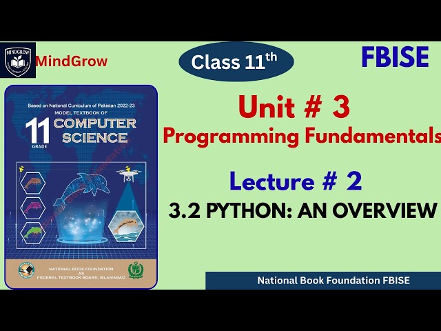 Unit 3 Programming Fundamentals | 3.2 Python Overview | FBISE HSSC-I NBF Class 11 Computer Science