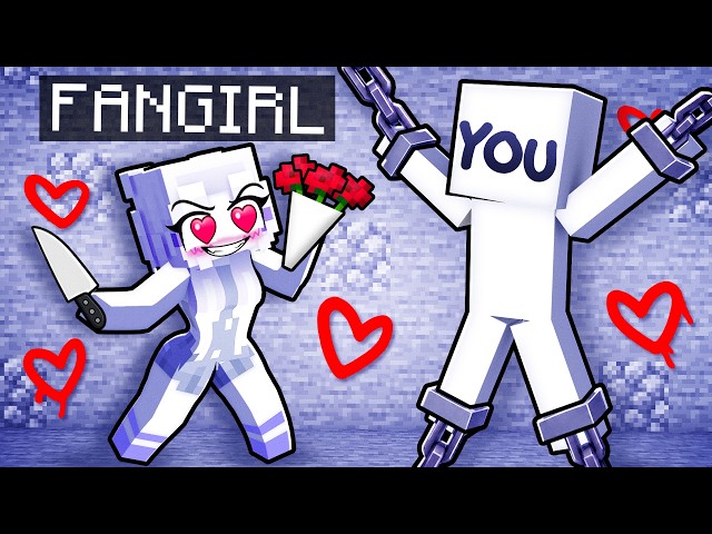 YOU Have a CRAZY FAN GIRL in Minecraft...