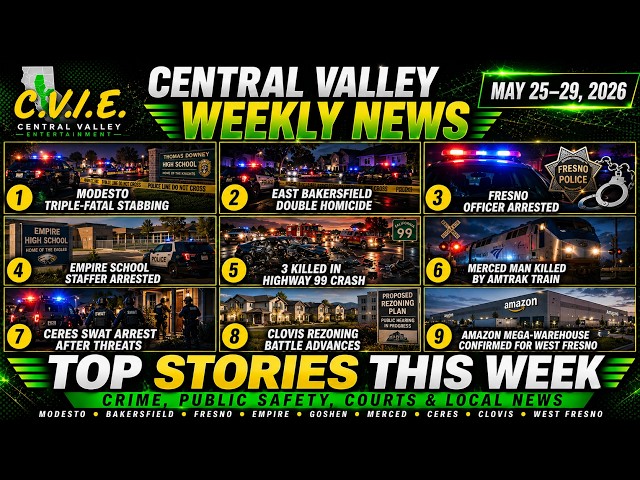 Central Valley Weekly News: Modesto Stabbing, Bakersfield Homicide & Fresno Officer Arrest