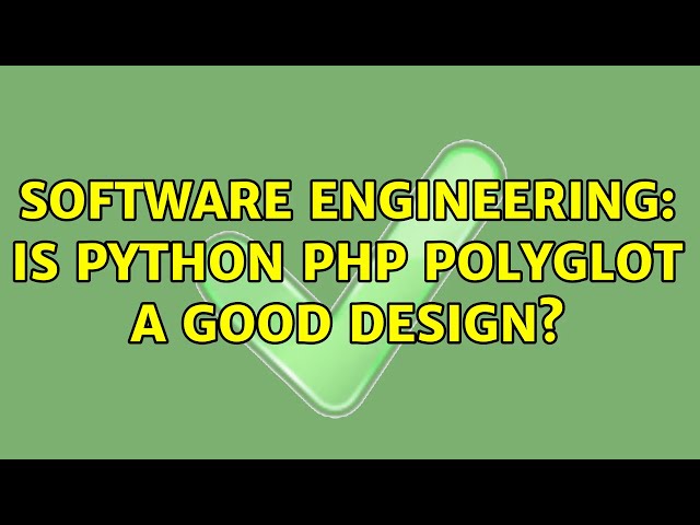 Software Engineering: Is Python PHP polyglot a good design?