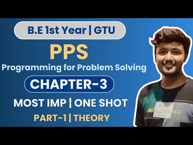 Chapter-3 (Part-1) in One Shot | Programming for Problem Solving (PPS) | B.E Sem-1 | GTU