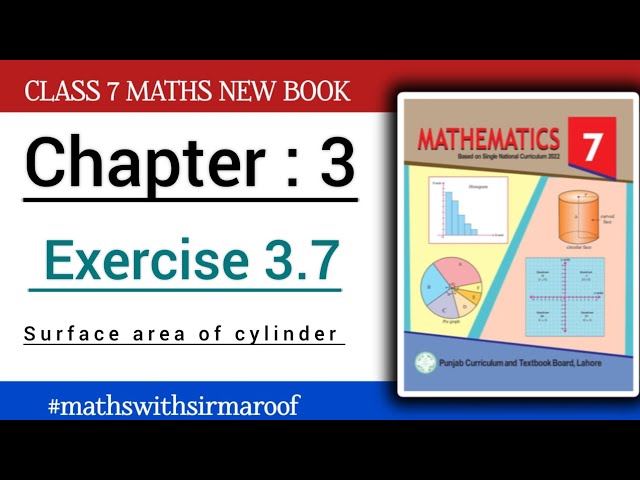 Class 7 Math | Chapter 3 Exercise 3.7 | Surface area of cylinder | New booK Solution PCTB #sirmaroof
