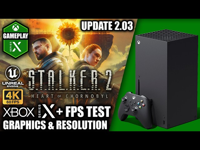 Stalker 2: Update 2.03 - Xbox Series X Gameplay + FPS Test