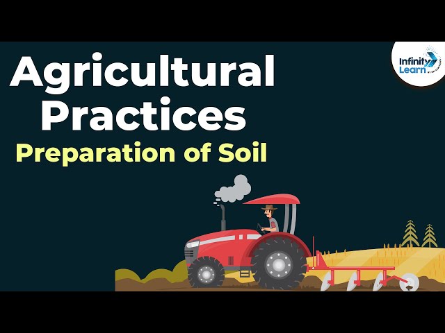 Agricultural Practices | Soil Preparation | Crop Production and Management | Don't Memorise
