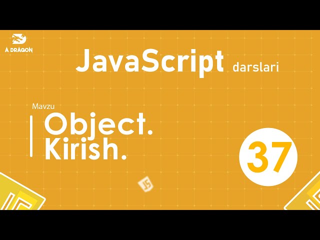 037.  Object. Kirish | JavaScript darslari | O'zbek tilida