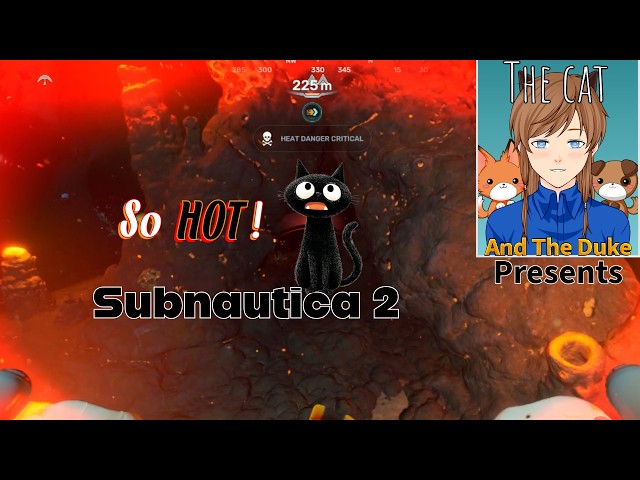 Into the Heat: The Cat and The Duke's Misadventure. (Diving into Subnautica 2 Part 5)