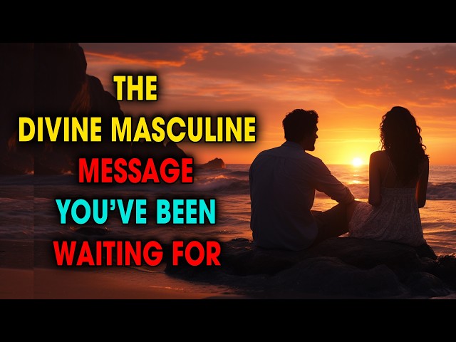 The Divine Masculine Message You Needed To Hear Today | Spiritual Universe