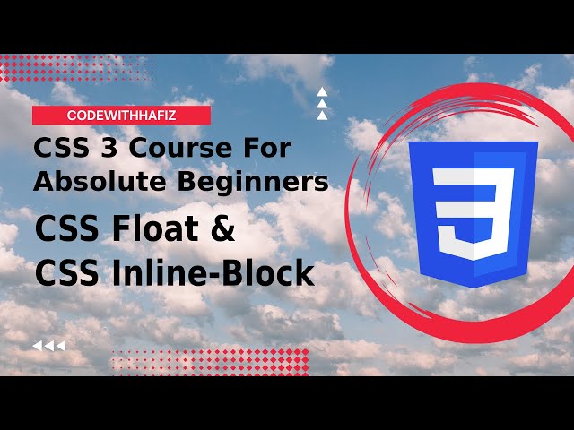 11 - CSS 3 Course for Absolute Beginners - CSS Float and Inline Block