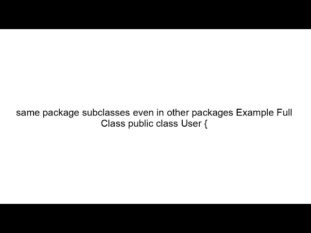 Java Access Modifiers Explained | public vs protected vs private vs default
