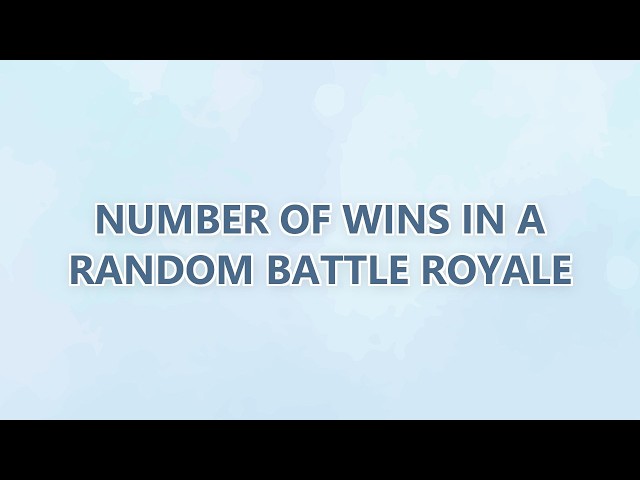 Number of wins in a random battle royale
