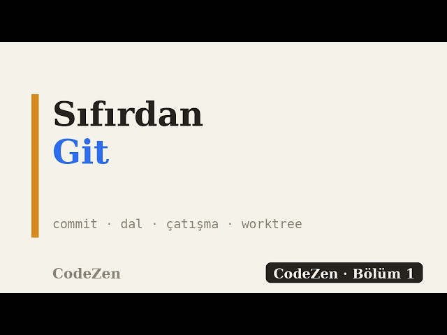 Sıfırdan Git: commit, dal, çatışma ve worktree