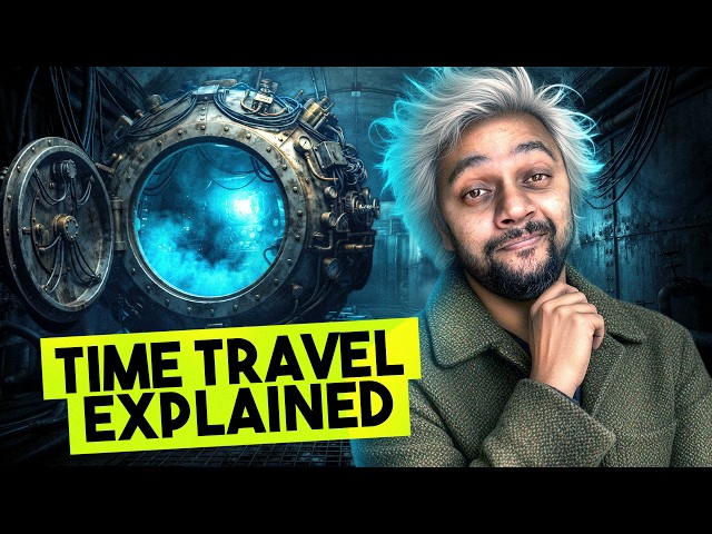 Watch this video to understand TIME TRAVEL Completely!