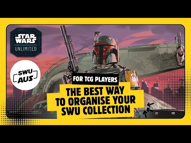 Star Wars Unlimited (SWU): The Best Way to Sort & Store Your Card Collection as a Competitive Player