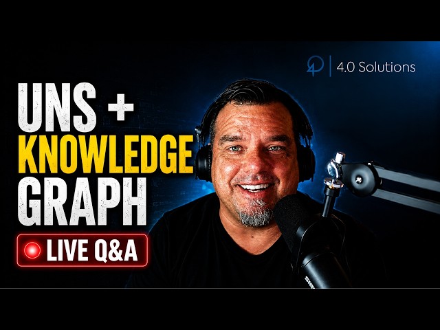 UNS + Knowledge Graphs: LIVE Q&A with Walker Reynolds
