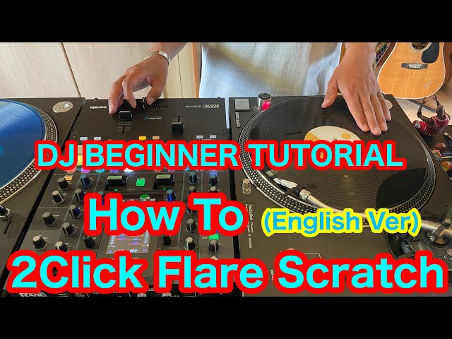 【DJ BEGINNER TUTORIAL: How To 】2Click Flare Scratch