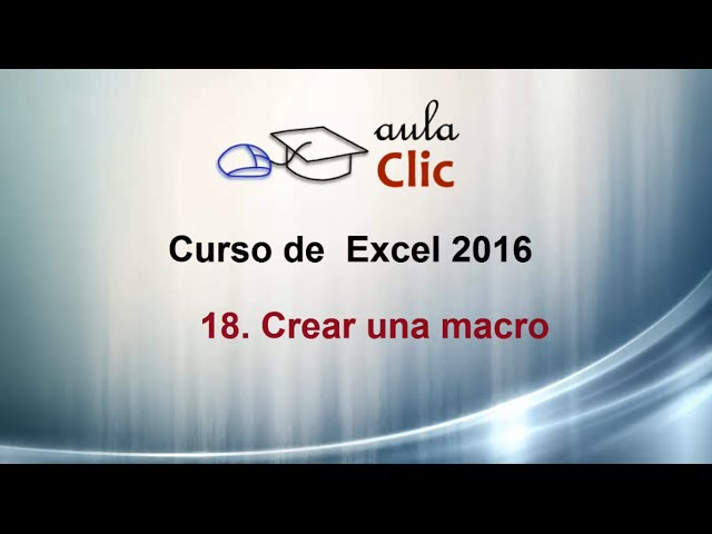 Excel 2016 Course. 18.1. Create a macro.