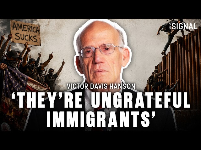 Victor Davis Hanson: Today’s Immigrants Have One Thing in Common, And It’s Not Loving America