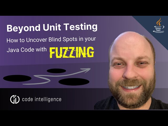 Going Beyond Unit Testing | How to Uncover Blind Spots in your Java Code with Fuzzing