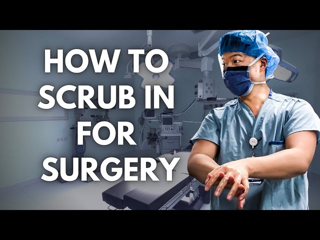 How To Scrub In For Surgery | Scrubbing, Gowning and Gloving Technique