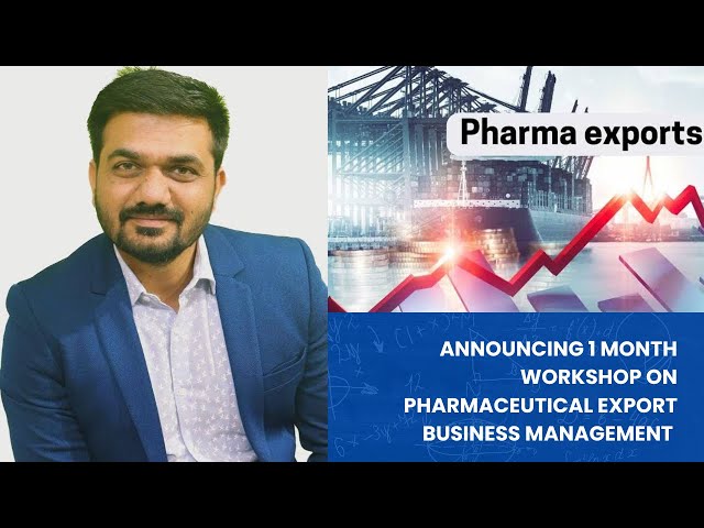 Announcing ‘1 month workshop on Pharmaceutical export business management’ 