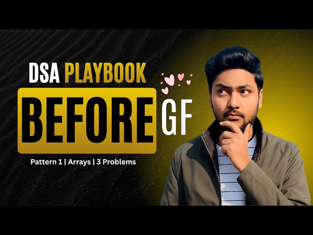 DSA Playbook Before GF — Part 1 | Pattern 1 | 3 Problems