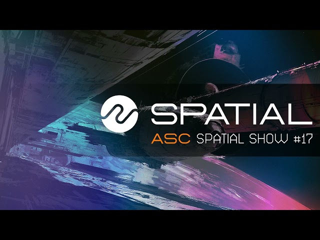 ASC - Spatial Show #17 (6th February 2026)