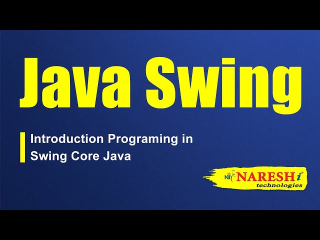 Java Swing Tutorial | Introduction Programing in Swing Core Java | Naresh IT