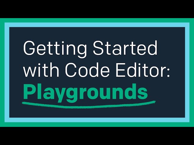 Getting Started with Code Editor: The Playground
