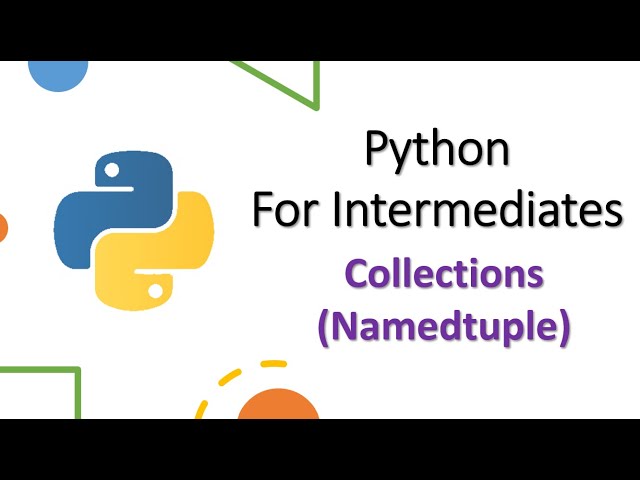 Namedtuple (Collections Module) - Intermediate Python #8