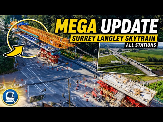 2026, July 19 | Surrey Langley SkyTrain Mega Update | All Stations Construction Progress