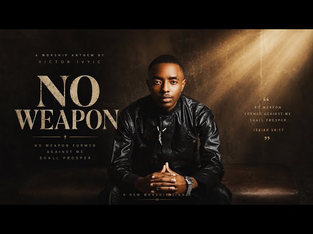 Victor Ivyic - No Weapon (Lyrical Video)