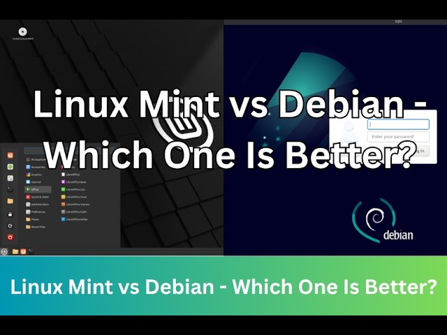 Linux Mint vs Debian  - Which One Is Better?