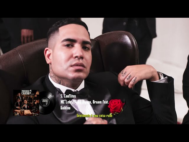 Conflitos | O Poderoso Chatão - MC Lele JP, Oruam -DJ Hyago e galdino 